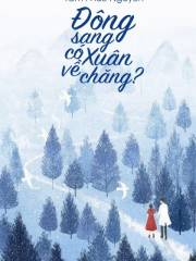 Đông Sang Có Xuân Về Chăng?