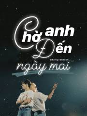 [VKook][Đam Mỹ] Chờ Anh Đến Ngày Mai