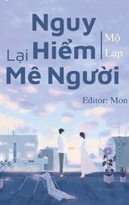 Nguy Hiểm Lại Mê Người